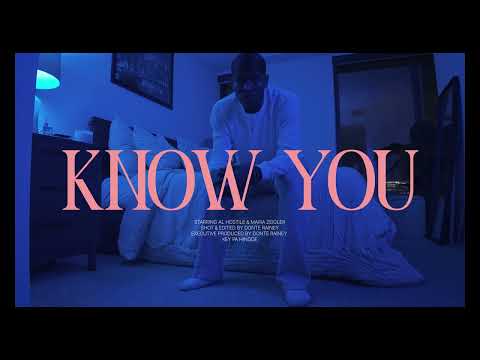 Al Hostile - Know You (Official Video)