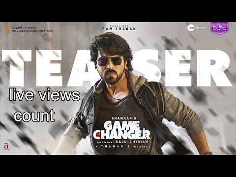 Game Changer Teaser LIVE Views count - Ram Charan | Kiara Advani | Shankar | Dil Raju - Shirish