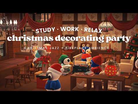 Christmas Decorating Party 🎄 1 Hour Christmas Jazz with Fireplace Crackles 🎧 Study Music | Work Aid