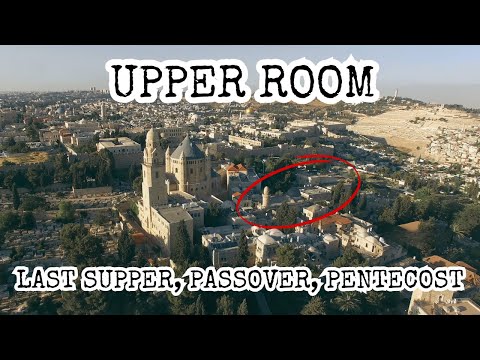 Upper Room Tour: Exploring the Last Supper, Passover, Pentecost, Tomb of David, Mt. Zion, Jerusalem