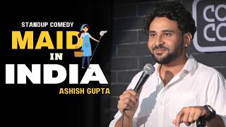 MAID IN INDIA | STANDUP COMEDY | ASHISH GUPTA