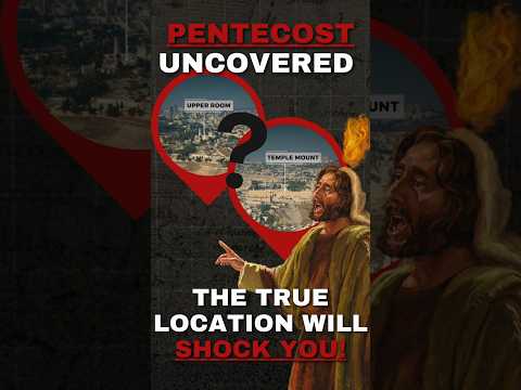 Pentecost Uncovered: The True Location Will Shock You!