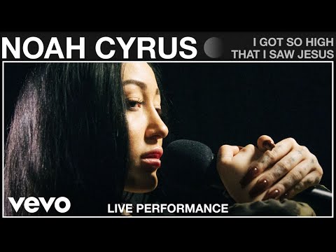 Noah Cyrus - I Got So High That I Saw Jesus - Live Performance | Vevo