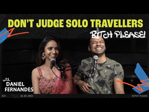 Don't Judge Solo Travellers | B*tch Please Ep 23