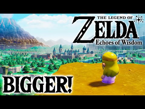 Zelda: Echoes of Wisdom BIGGER World!