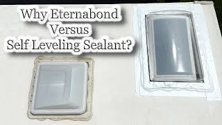 Eternabond vs. Self-Leveling: Choosing the Best RV Roof Sealant