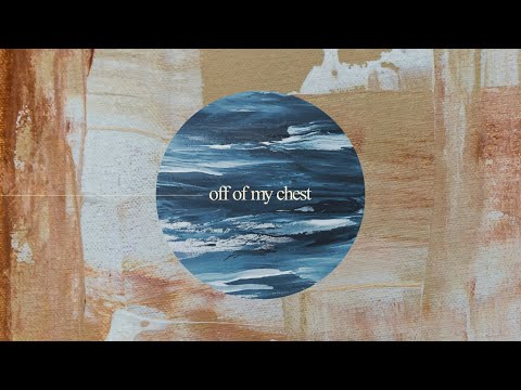 【CROSSFADE PREVIEW】off of my chest – NEW EP Coming 04/22