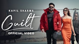 Kapil Sharma: GUILT (Official Music Video) Dr Zeus | Raj Ranjodh | K9 Films | New Punjabi Song 2025