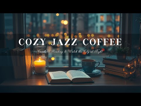 Candlelit Reading & Watch the City at Night with Cozy Jazz and Coffee – Relax a Beautiful City View