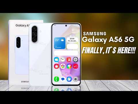 Samsung Galaxy A56 5G - FINALLY, IT`S HERE!!!