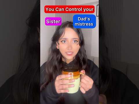 You will control your dad’s mistress #￼funnyshorts #ytshorts #shorts