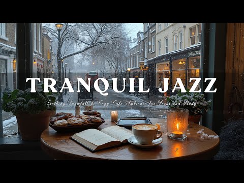 Tranquil Winter Jazz by the Window – Soothing Snowfall & Cozy Cafe Ambience for Focus and Study