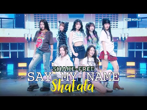 [SHAKE-FREE] ShaLala - SAY MY NAME 세이마이네임 [Music Bank] | KBS WORLD TV 250314