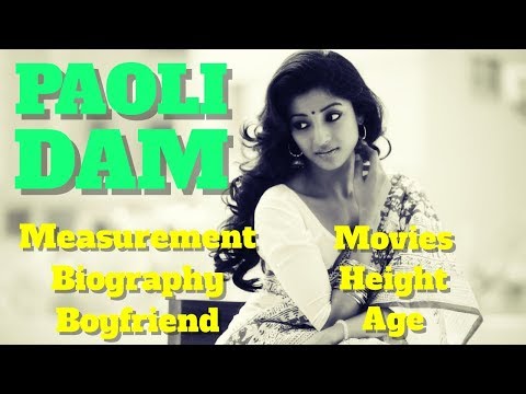 Paoli Dam Biography | Age | Boyfriend | Height | Movies and Measurement