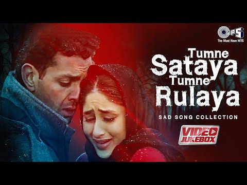 Tumne Sataya Tumne Rulaya 💔 | Sad Song Collection | Video Jukebox | Dard Bhare Gaane