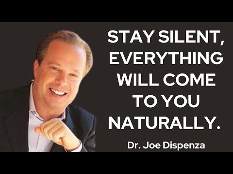 Stay Silent, Everything Will Come To You Naturally. || The Most Powerful Speech By Dr. Joe Dispenza