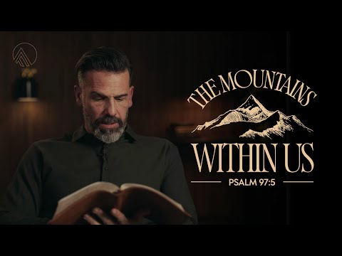 The Mountains Within Us - Psalm 97:5 // Brian Guerin // Thursday Live Teaching