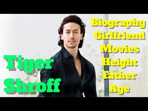 Tiger Shroff Biography | Age | Height | Father | Girlfriend and Movies