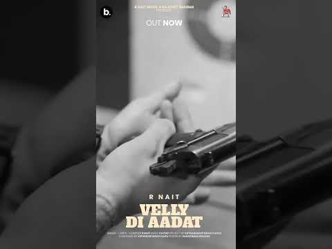 Velly Di Aadat Out Now - R Nait #rnait #punjabisong #vellydiaadat #catchmeifyoucan