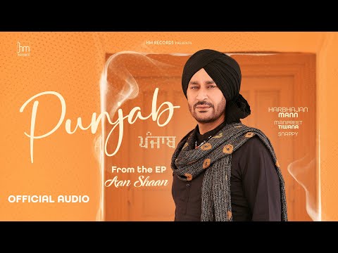 Harbhajan Mann - Punjab (Official Audio) | Snappy | Manpreet Tiwana