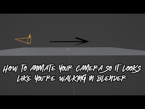 how to animate your camera so it looks like you're walking in blender