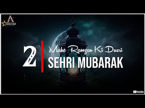 Ramzan Ki Dusri Sehri Mubarak Status | Ramzan Sehri Mubarak Status 💖 Ramzan 2nd Sehri Mubarak