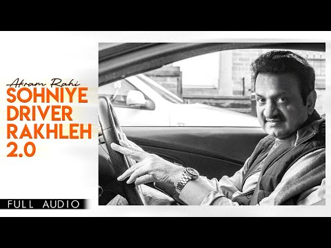 Akram Rahi - Sohniye Driver Rakhleh 2.0 (Official Audio)