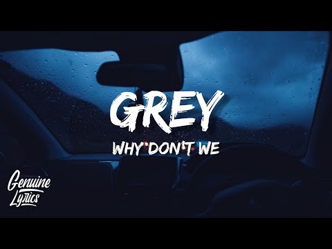 Why Don't We - Grey (Lyrics)