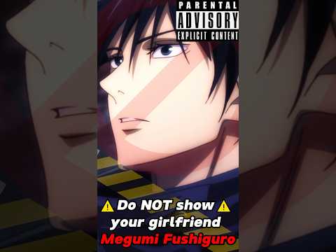 DO NOT SHOW YOUR GIRLFRIEND MEGUMI FUSHIGURO #jujutsukaisen #megumi #shorts