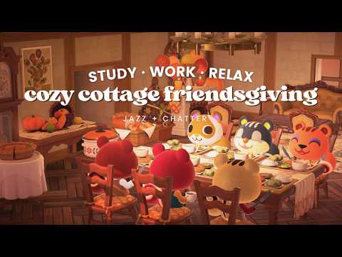 Cozy Cottage Friendsgiving 🦃 1 Hour Jazz No Mid Ads 🍽 Fireplace Ambience | Study Music | Work Aid 🎧