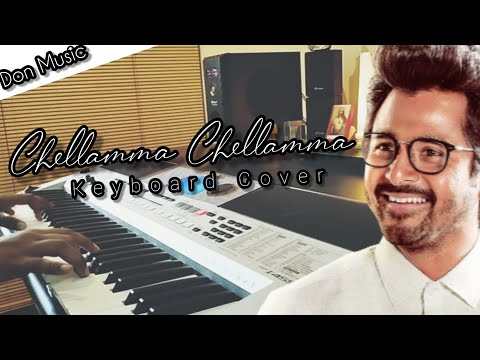 Chellamma Chellamma Song Keyboard Cover || Doctor || Anirudh Ravichandar || Don Music