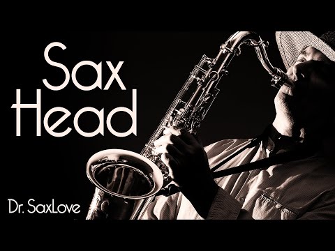 Sax Head • Smooth Jazz Saxophone from Dr. SaxLove