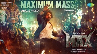 Maximum Mass - Lyrical Video | Max | Baadshah Kichcha Sudeep | B Ajaneesh Loknath | Vijay Kartikeyaa