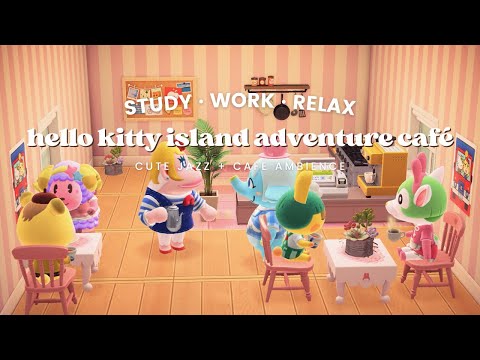 Hello Kitty Island Adventure Cafe ☕ 1 Hour Cute Jazz No Midroll Ads 💟 Studying Music | Work Aid 🎧