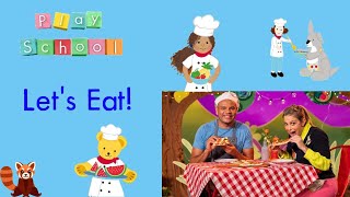 Play School | Let’s Eat! (2021 Special)