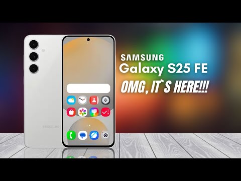 Samsung Galaxy S25 FE -  OMG, IT`S HERE!!!