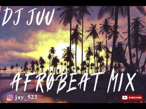 AFROBEAT MIX 2023 | THE BEST OF AFROBEAT 2023 BY DJ JUU