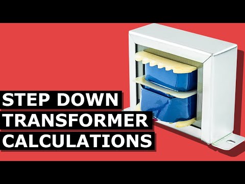 Step Down Transformer Calculations - A Quick and Easy Guide