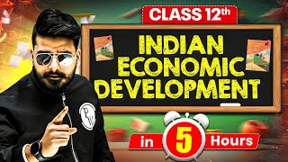 Indian Economic Development in 5 hours ⏰Class 12 Boards 2025📖