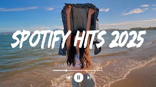 Spotify hits 2025 playlist ~ trending tiktok songs ~ Chill vibes (Mix 22 Hits Song)