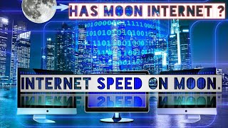 internat speed on moon. | has moon internet ? |  has moon wifi & Hostpot ?#moon