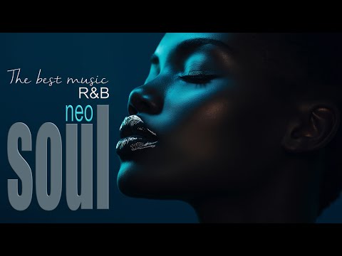 Neo Soul Chill Relaxing Grooves to Let Go