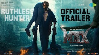 Max - Official Trailer | Kichcha Sudeep | B Ajaneesh Loknath | Vijay Kartikeyaa