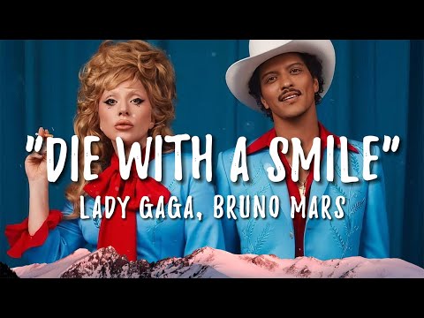 Lady Gaga, Bruno Mars - Die With A Smile (Lyrics) - Just The Way You Are, Abracadabra (Lyrics)