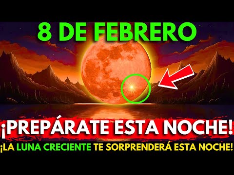 ¡Te lo advertí!🚨¡La luna creciente del 8 de febrero de 2025 transformará toda tu vida!🌕¿Estás listo?