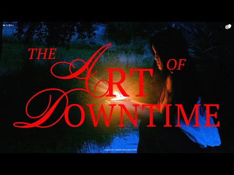 the art of downtime