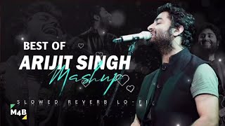 Best Of Arijit Singh Mashup ||Slowed+Reverb||Hindi Songs New Mixing Mashup Songs 🎶