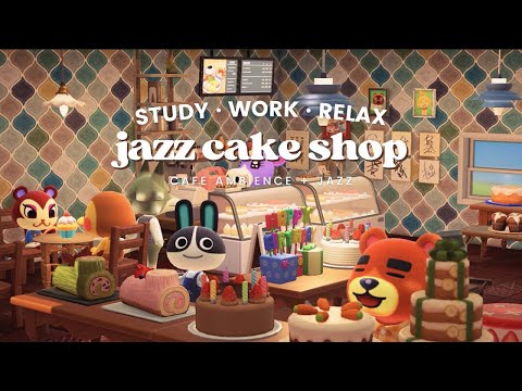 Jazz Cake Shop 🎂 1 Hour Upbeat Happy Jazz Music No Mid Ad 🍰 Café Ambience | Study Music | Work Aid 🎧