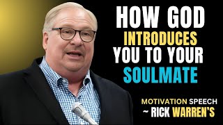 HOW GOD INTRODUCES YOU TO YOUR SOULMATE || RICK WARREN Motivation #christianmotivation #lovestory