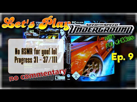 Need For Speed: Underground - No ASMR for you! lol Progress 31-37/111